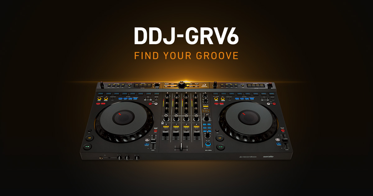 FIND YOUR GROOVE Introducing The DDJ GRV6 AlphaTheta FIND YOUR GROOVE Introducing The DDJ GRV6 AlphaTheta